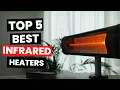 Best Infrared Heaters 2025 - Watch Before You Purchase