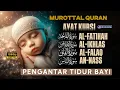 Download Lagu Murottal Ayat Kursi آية الكرسي Al-fatihah, Al Ikhlas, Al Falaq, AnNas Pengantar Tidur | Qiroah Daily