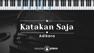 Download Katakan Saja - Adikara (KARAOKE PIANO) MP3