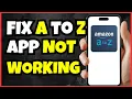 How to Fix Amazon A to Z App Not Working Step-by-Step Solutions 2025
