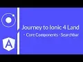 - Journey to Ionic 4 Land Core Components