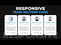 Responsive Team Section Card Using HTML CSS
