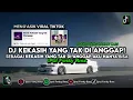 Download Lagu DJ KEKASIH YANG TAK DI ANGGAP [sebagai kekasih yang tak di anggap aku hanya bisa] by Ipul Fvnky Rmx