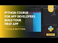 Course Python Course for App Developers Build Your First App - 19 Toggle Button