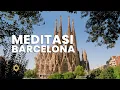 Lagu Meditasi Barcelona