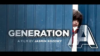GENERATION A: Documentary written by Jasmin Mouflard- Kozowy