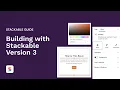 Building with Stackable Version 3