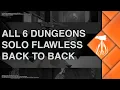 Destiny 2 All 6 Dungeons Solo Flawless d Back to Back on Titan Season of the Seraph