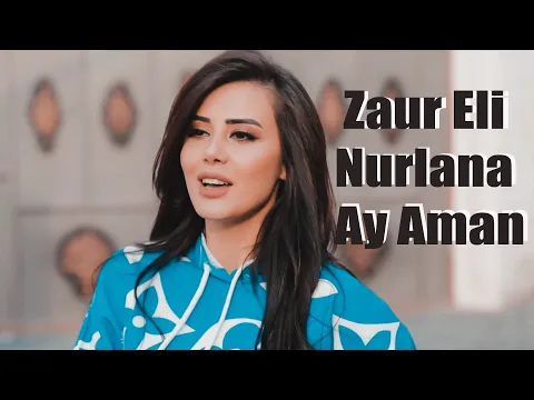 Download MP3 Zaur Eli \u0026 Nurlana - Ay Aman | Azeri Music [OFFICIAL]