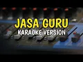 Download Lagu JASA GURU || Karaoke Version