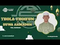Download Lagu THOLA THOIFUN MIN MUHAMMAD-HUWA AHMADUN || VOC M. ILMAN NAFI'A EL-SALAF HADROH