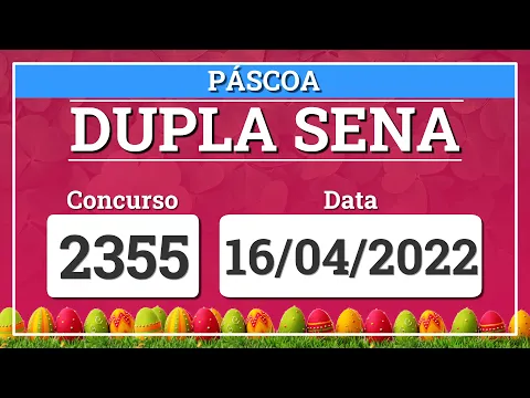 Download MP3 DUPLA SENA DE PÁSCOA  2355 (16/04/2022) 🍀 Resultado do sorteio de hoje, sábado, concurso 2355