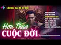 Lagu Hơn Thua Cuộc Đời - Top 8 Bản Nhạc Đời Hay Nhất 2025 | Đàn Ông Phải Nghe 1 Lần Để Hiểu Đời Hiểu Mình