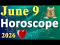 June 9 Horoscope 2026 What Awaits Your Zodiac Sign Today All 12 Signs