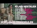Download Lagu 10 LAGU NOSTALGIA TEMBANG KENANGAN 🖤 || Pop Lawas Terpopuler Sepanjang Masa