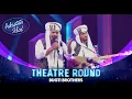 Pakistan Idol Episode 12 | Bugti Brothers | “Ae Naz Husn-e-Wala” by Faiz Muhammad | Theater Round