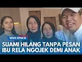 Download Lagu ANAK HEBAT PASTI IBUNYA HEBAT! Kang Dedi Kagum Kisah Ibu Nunung Ngojek Demi Sekolah Anaknya
