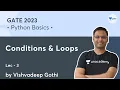 Python Basics Lec 3 Conditions and Loops GATE 2023 Vishvadeep Gothi