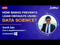 How Banks Prevents Loan Defaults Using Data Science Data Science Application In Banking