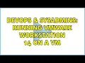 DevOps SysAdmins Running VMWare Workstation 14 on a VM