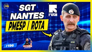 SARGENTO NANTES ( PMESP | ROTA ) - Fala Glauber Podcast #196