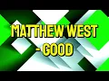 Matthew West - Good Lyrics