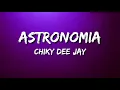 astronomia  chiky Dee jay