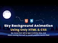 Animated Background Using HTML CSS Sky Background Animation In CSS Keyframe Animation Property