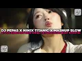 Download Lagu DJ PEPAS X NINIX TITANIC SLOW STYLE KONDANG NEW COCOK BUAT NYANTAI VIRAL TIKTOK TERBARU 2025 !!!