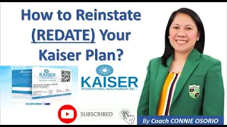 How to Reinstate Redate your Kaiser Plan by Coach Connie Osorio
