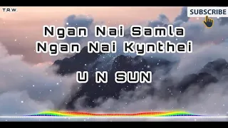 Download UN Sun - Ngan Nai Samla Ngan Nai Kynthei (Audio) - Khasi Song - Jingrwai Khasi MP3