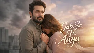 जब से तू आया | Jab Se Tu Aaya | Heart-Touching Hindi Romantic Song 2026 @lokdhun