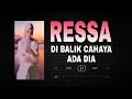 Lagu DI BALIK CAHAYA ADA DIA - RESSA (COVER) LADY AVISHA