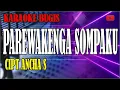 Download Lagu karaoke bugis parewekenga sompaku - cipt ancha S