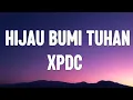 Download Lagu XPDC - Hijau Bumi Tuhan (Official Lyric Video)
