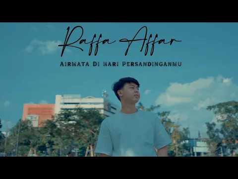 Download MP3 Raffa Affar - Airmata Di Hari Persandinganmu (Official Music Video)