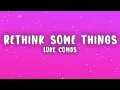 Luke Combs - Rethink Some Things (Lyrics)