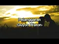 Lagu Lirik Lagu Pelanggaran -Guyon Waton- | Trimo Ngaleh Ngampet perih | Ngangkat gendero putih