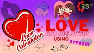 love calculator using python python beginner project python project problem solve with ridoy