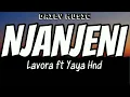 Lagu Njanjeni | Lavora ft Yaya Hnd [Lirik Lagu]