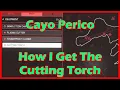 How I Get The Cutting Torch - Cayo Perico Heist