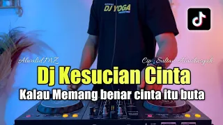 Download DJ KESUCIAN CINTA - KALAU MEMANG CINTA ITU BUTA TIKTOK FULL BASS 2023 MP3