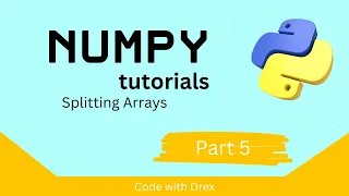 Numpy Python Tutorial Splitting Arrays Part 5