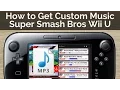 How to Get Custom Music In Super Smash Bros for Wii U