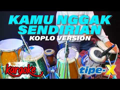 Download MP3 KAMU NGGA SENDIRIAN KARAOKE VERSI KOPLO TIPE - X || AUDIO HIGH QUALITY