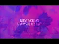 Download Lagu Brent Morgan - Always Be My Baby (Official Lyric Video)