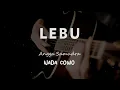 LEBU // Angga Samudra // KARAOKE GITAR AKUSTIK TANPA VOKAL NADA COWO ( FEMALE )