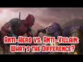 Anti-Hero vs Anti-Villain What s the Difference