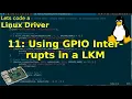 Let s code a Linux Driver - 11 Using GPIO Interrupts in a Linux Kernel Module