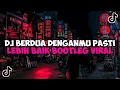 Download Lagu DJ BERDUA DENGANMU PASTI LEBIH BAIK V2 BOOTLEG JEDAG JEDUG MENGKANE VIRAL TIKTIK